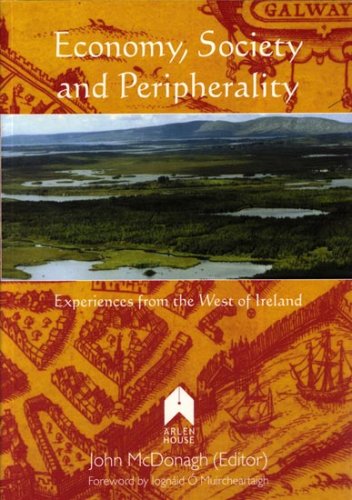 Economy, Society And Peripherality: Experiences From The West Of Ireland [Paperback]