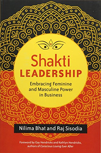 Shakti Leadership: Embracing Feminine and Masculine Power in Business [Paperback]