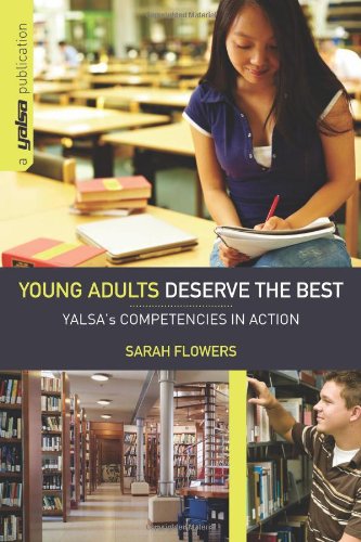 Young Adults Deserve The Best Yalsa's Competencies In Action [Paperback]