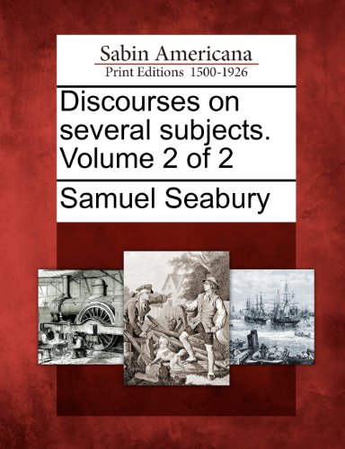 Discourses on Several Subjects. Volume 2 Of 2 [Paperback]