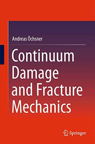 Continuum Damage and Fracture Mechanics [Hardcover]