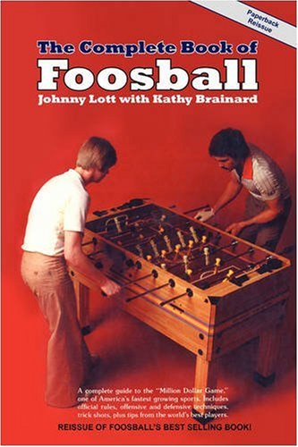 The Complete Book Of Foosball [Paperback]