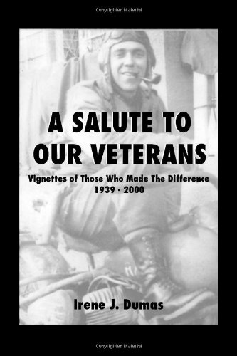 A Salute To Our Veterans Vignettes Of Those Who Made The Difference, 1939-2000 [Paperback]