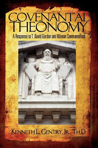 Covenantal Theonomy A Response To T. David Gordon And Klinean Covenantalism [Paperback]