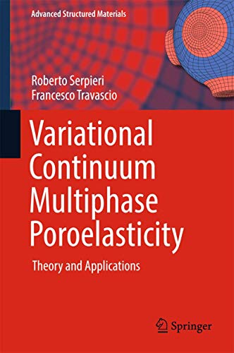 Variational Continuum Multiphase Poroelasticity: Theory and Applications [Hardcover]