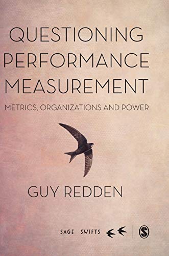 Questioning Performance Measurement Metrics, Organizations and Poer [Hardcover]