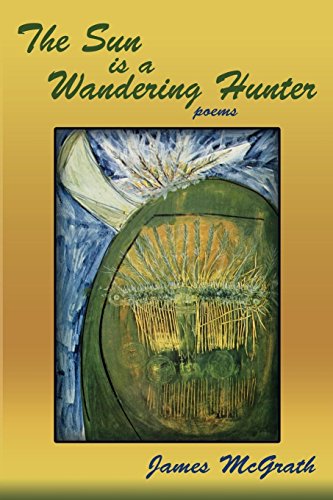 The Sun Is A Wandering Hunter, Poems [Paperback]