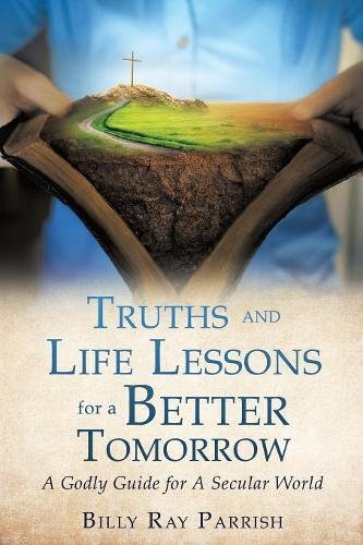 Truths And Life Lessons For A Better Tomorro [Paperback]