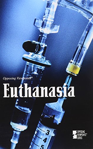 Euthanasia (opposing Viepoints) [Paperback]