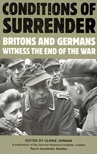 Conditions of Surrender Britons and Germans Witness the End of the War [Hardcover]