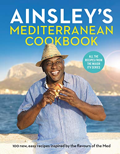 Ainsley's Mediterranean Cookbook [Hardcover]