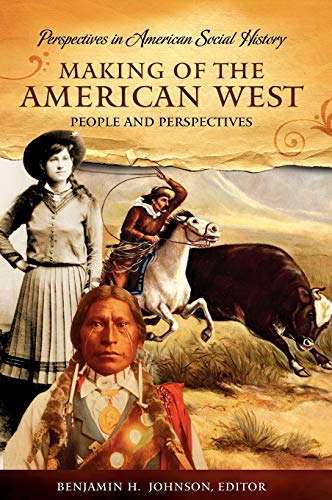 Making of the American West People and Perspectives [Hardcover]