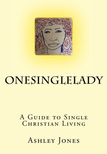 OneSingleLady  A Guide to Single Christian Living [Paperback]