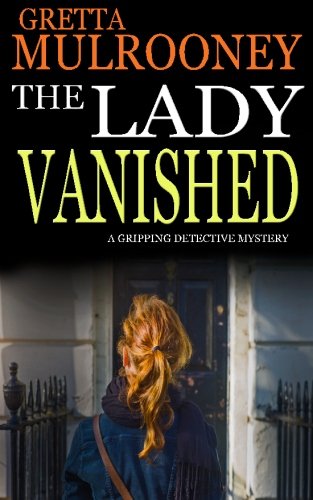 The Lady Vanished A Gripping Detective Mystery [Paperback]