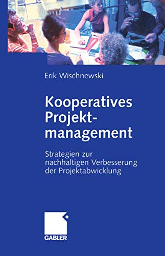 Kooperatives Projektmanagement: Strategien zur nachhaltigen Verbesserung der Pro [Paperback]