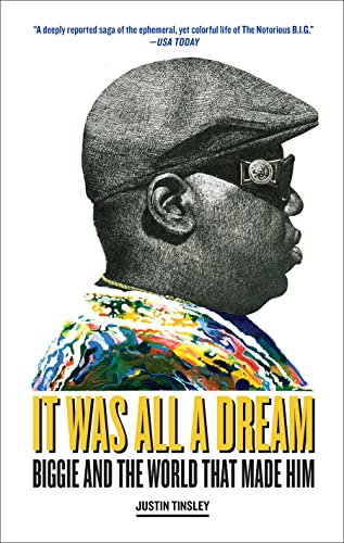 It Was All a Dream: Biggie and the World That Made Him [Paperback]