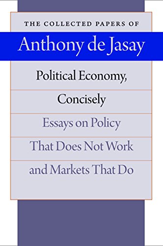 Political Economy, Concisely: Essays on Policy That Does Not Work and Markets Th [Paperback]