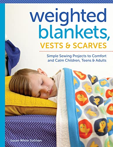 Weighted Blankets, Vests, and Scarves: Simple