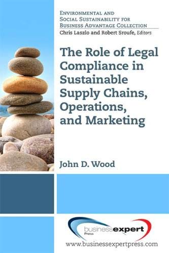 Sustainable Supply Chains, Operations, And Marketing The Role Of Legal Complian [Paperback]