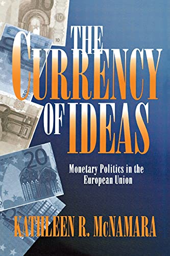 The Currency Of Ideas Monetary Politics In European Union (cornell Studies In P [Paperback]