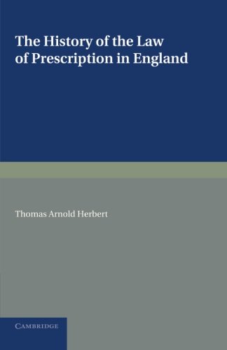 The History of the La of Prescription in England Being the Yorke Prize Essay o [Paperback]