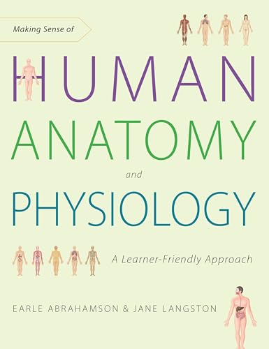 Making Sense of Human Anatomy and Physiology: A Learner-Friendly Approach [Paperback]