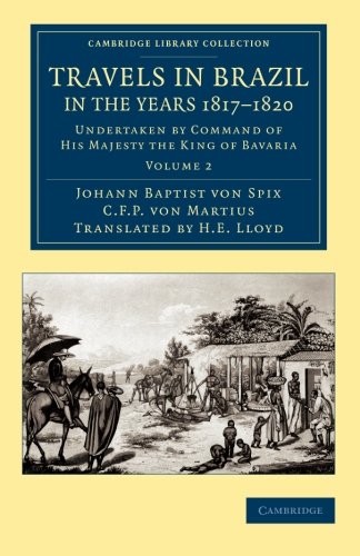 Travels in Brazil, in the Years 18171820 Undertaken by Command of His Majesty  [Paperback]