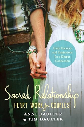 Sacred Relationship: Heart Work for Couples--Daily Practices and Inspirations fo [Paperback]