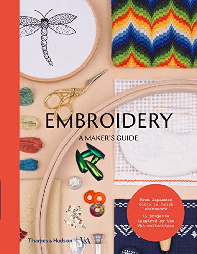 Embroidery: A Maker's Guide [Paperback]