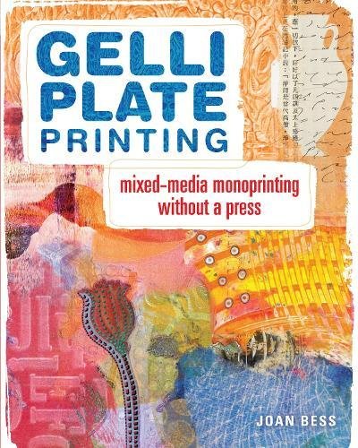 Gelli Plate Printing: Mixed-Media Monoprintin