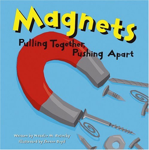 Magnets: Pulling Together, Pushing Apart (ama