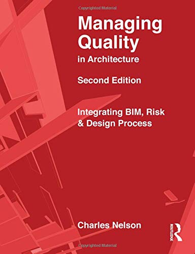 Managing Quality in Architecture Integrating BIM, Risk and Design Process [Paperback]