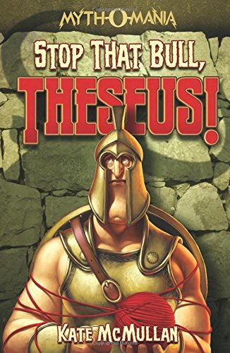 Stop That Bull, Theseus! (myth-O-Mania) [Paperback]