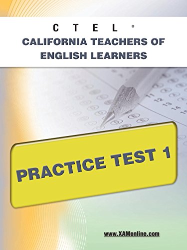 Ctel California Teachers Of English Learners Practice Test 1 [Paperback]