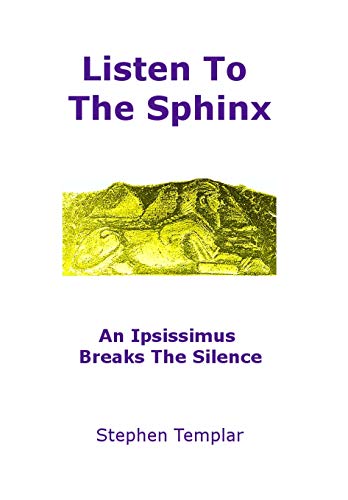 Listen to the Sphinx  An Ipsissimus Breaks the Silence [Hardcover]