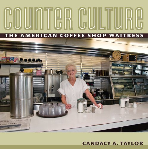 Counter Culture: The American Coffee Shop Waitress [Paperback]