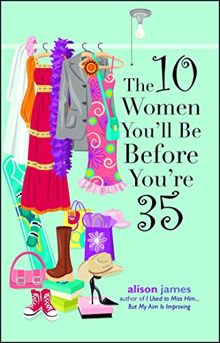 The 10 Women You&39ll Be Before You&39re 35 [Paperback]