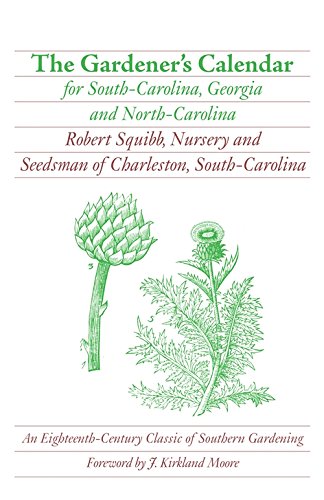 The Gardener&39s Calendar for South-Carolina, Georgia, and North-Carolina [Paperback]