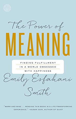 The Power of Meaning: Finding Fulfillment in