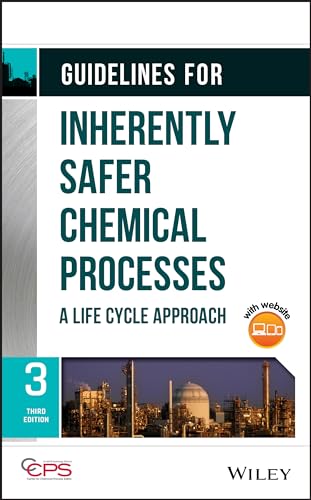 Guidelines for Inherently Safer Chemical Processes: A Life Cycle Approach [Hardcover]