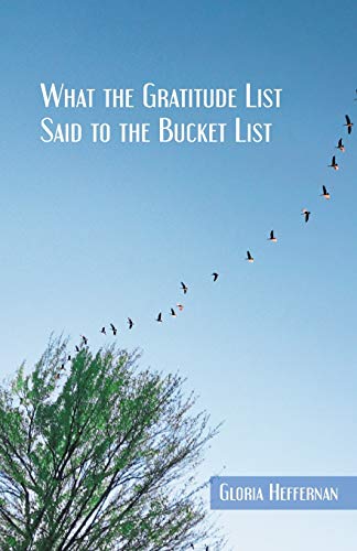 What the Gratitude List Said to the Bucket List [Paperback]