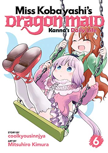 Miss Kobayashi's Dragon Maid: Kanna's Daily Life Vol. 6 [Paperback]