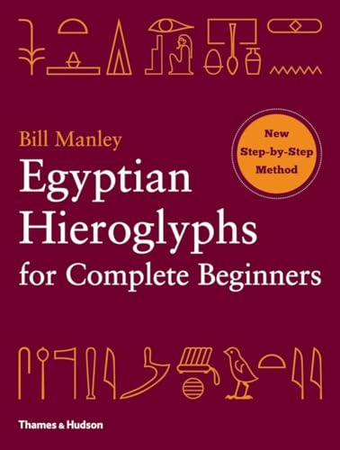 Egyptian Hieroglyphs for Complete Beginners [Paperback]