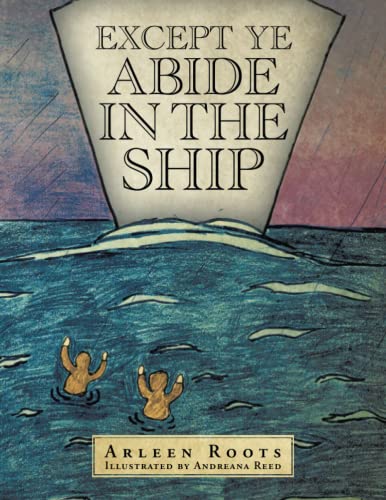 Except Ye Abide in the Ship [Paperback]