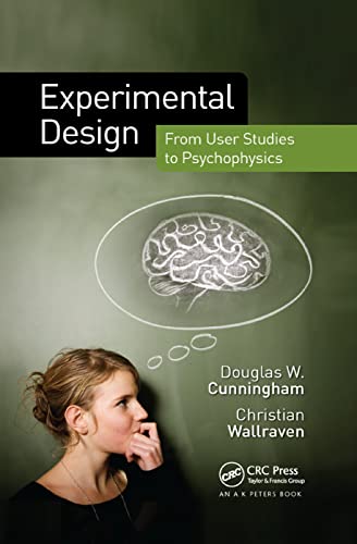 Experimental Design From User Studies to Psychophysics [Paperback]