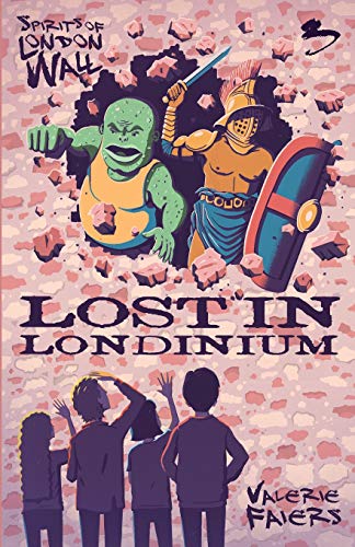 Lost In Londinium Book Three Of The Series 'spirits Of London Wall' (volume 3) [Paperback]