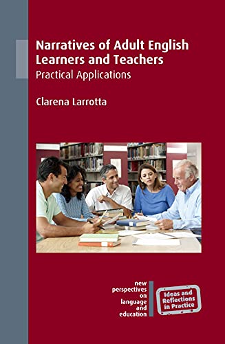 Narratives of Adult English Learners and Teachers Practical Applications [Paperback]