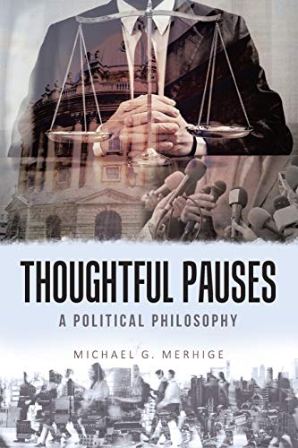 Thoughtful Pauses A Political Philosophy [Paperback]