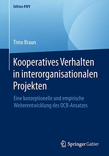 Kooperatives Verhalten in interorganisationalen Projekten: Eine konzeptionelle u [Paperback]