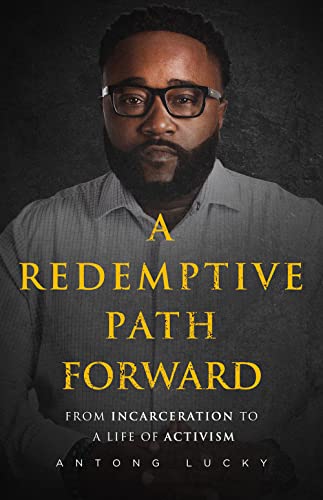 A Redemptive Path Forward: From Incarceration